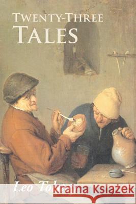 Twenty-Three Tales Leo Nikolayevich Tolstoy 9781627300902 Stonewell Press - książka