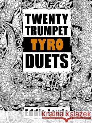 Twenty Trumpet Tyro Duets Eddie Lewis   9781678167967 Lulu Press Inc - książka