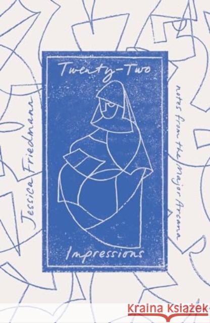 Twenty-Two Impressions: notes from the Major Arcana Jessica Friedmann 9781913348960 Scribe Publications - książka