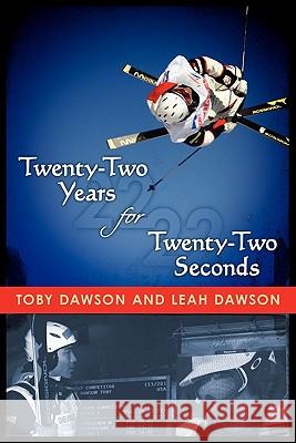 Twenty-Two Years for Twenty-Two Seconds Toby Dawson Leah Dawson 9781450511339 Createspace - książka