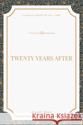 Twenty Years After Alexandre Dumas 9781548271039 Createspace Independent Publishing Platform - książka