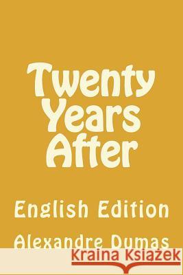 Twenty Years After: English Edition Alexandre Dumas Angel Sanchez 9781534904491 Createspace Independent Publishing Platform - książka