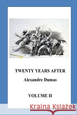 Twenty Years After: Volume II Dumas Alexandre 9781536831733 Createspace Independent Publishing Platform - książka
