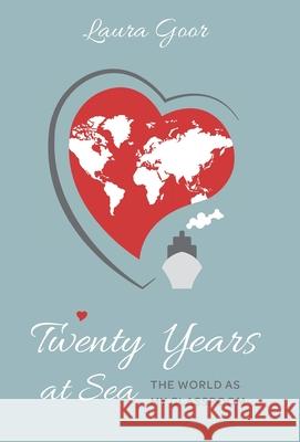 Twenty Years at Sea: The World as my Classroom Laura Goor 9781525575679 FriesenPress - książka