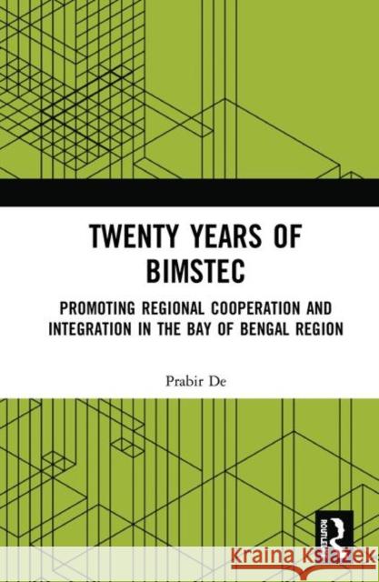 Twenty Years of Bimstec: Promoting Regional Cooperation and Integration in the Bay of Bengal Region Prabir De 9780367436520 Routledge - książka