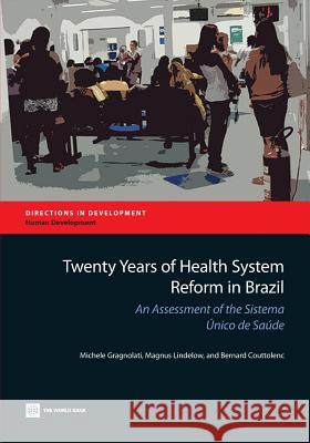 Twenty Years of Health System Reform in Brazil: An Assessment of the Sistema Único de Saúde Gragnolati, Michele 9780821398432 World Bank Publications - książka