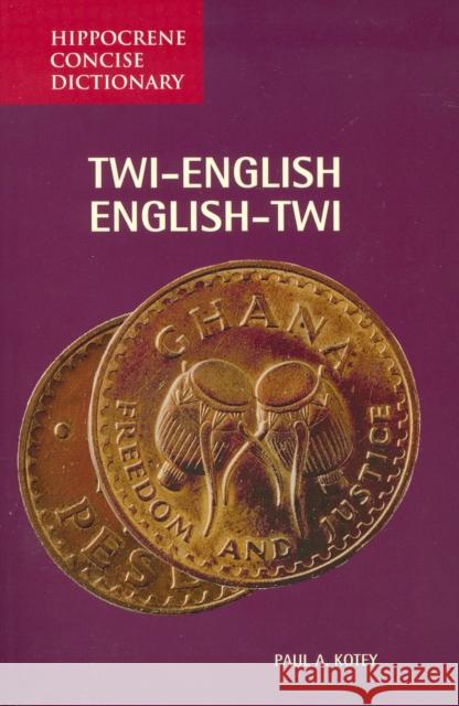Twi-English/English-Twi Concise Dictionary Paul Kotey 9780781802642 Hippocrene Books - książka