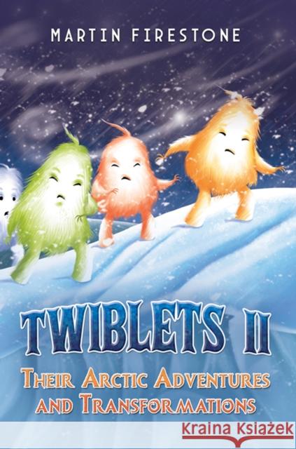 Twiblets II – Their Arctic Adventures and Transformations Martin Firestone 9798895431191 Austin Macauley Publishers LLC - książka
