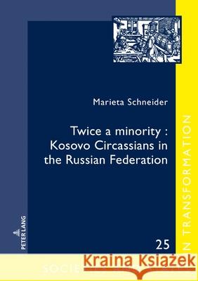 Twice a Minority: Kosovo Circassians in the Russian Federation Troebst, Stefan 9783631852460 Peter Lang AG - książka