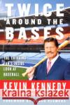 Twice Around the Bases: The Thinking Fan's Inside Look at Baseball Kevin Kennedy Bill Gutman 9780060734640 HarperCollins Publishers