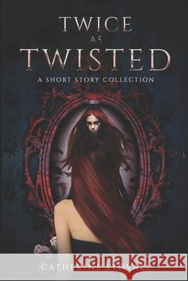 Twice as Twisted: A Short Story Collection Catherine Stovall 9781973319436 Independently Published - książka