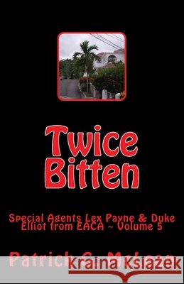 Twice Bitten: EACA Special Agents Lex Payne & Duke Elliot Volume 5 McLean, Patrick G. 9781463621513 Createspace - książka