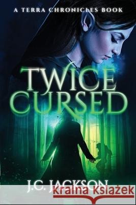 Twice Cursed J. C. Jackson 9781732283541 Shadow Phoenix Publishing - książka