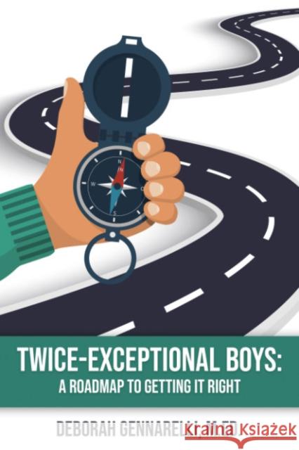 Twice-Exceptional Boys: A Roadmap to Getting It Right Deborah Gennarelli 9781953360137 Gifted Unlimited - książka