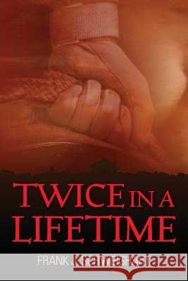 Twice in a Lifetime Frank J. Schweighart 9781478733157 Outskirts Press - książka