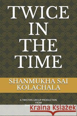 Twice in the Time Kolachala Shanmukha Sai 9781078246644 Independently Published - książka