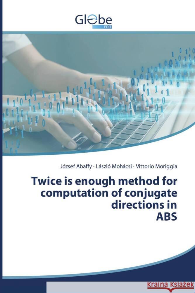 Twice is enough method for computation of conjugate directions in ABS Jozsef Abaffy Laszlo Mohacsi Vittorio Moriggia 9786200642769 Globeedit - książka