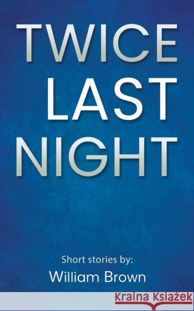 Twice Last Night William Brown 9781528973519 Austin Macauley Publishers - książka