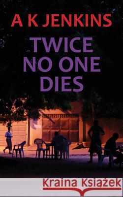 Twice No One Dies A K Jenkins   9780994260406 Equine Press - książka