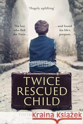 Twice-Rescued Child: An orphan tells his story of double redemption Tricia Goyer 9780281083121 SPCK Publishing - książka