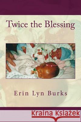 Twice the Blessing Erin Lyn Burks 9781502842275 Createspace - książka
