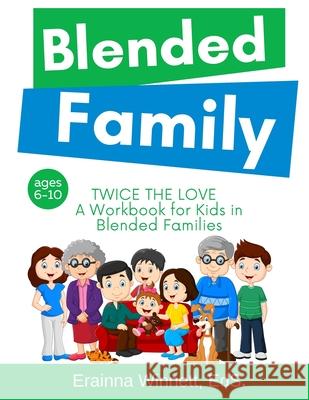 Twice the Love: A Workbook for Kids in Blended Families Erainna Winnett 9780615983660 Counseling with Heart - książka
