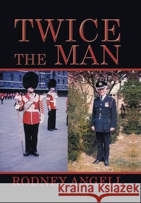 Twice the Man Rodney Angell 9781543489989 Xlibris UK - książka