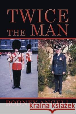Twice the Man Rodney Angell 9781543489996 Xlibris UK - książka
