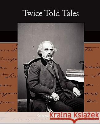 Twice Told Tales Nathaniel Hawthorne 9781438524160 Book Jungle - książka