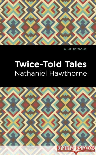 Twice Told Tales Nathaniel Hawthorne Mint Editions 9781513264882 Mint Editions - książka