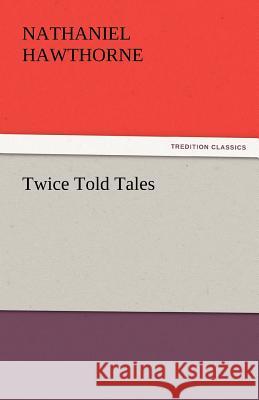 Twice Told Tales  9783842442900 tredition GmbH - książka