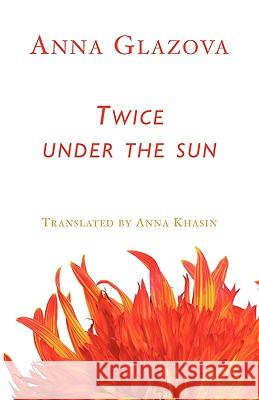Twice Under the Sun Anna Glazova, Anna Khasin 9781905700929 Shearsman Books - książka