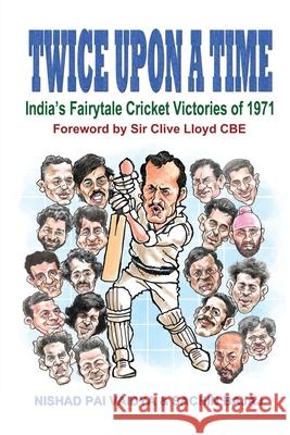 Twice upon a Time: India's Fairytale Cricket Victories of 1971 Sachin Bajaj                             Sir Clive Lloyd Cbe                      Nishad Pai Vaidya 9781638735205 Notion Press - książka