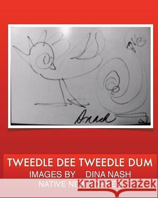 Twiddle Dee Twiddle Dum Dina Nash 9781981116546 Createspace Independent Publishing Platform - książka