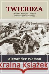 Twierdza. Oblężenie Przemyśla i korzenie.. Alexander Watson, Tomasz Fiedorek 9788381884242 Rebis - książka