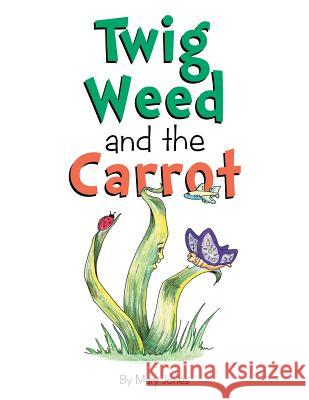 Twig Weed and the Carrot Dianne Walker 9781514407158 Xlibris Corporation - książka