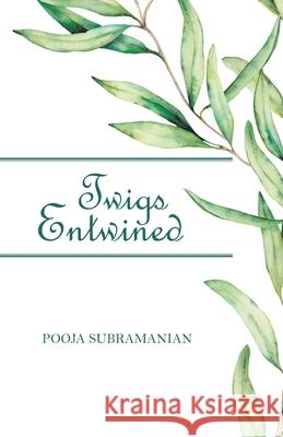 Twigs Entwined Pooja Subramanian 9781543758481 Partridge Publishing Singapore - książka