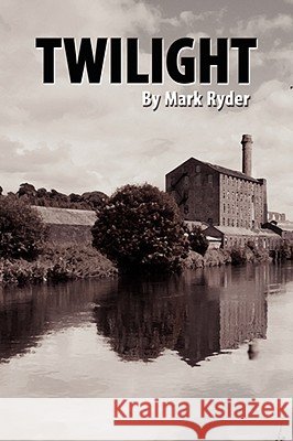 Twilight Mark Ryder 9781434373205 AUTHORHOUSE - książka