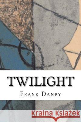 Twilight Frank Danby 9781727345247 Createspace Independent Publishing Platform - książka