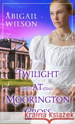 Twilight at Moorington Cross Abigail Wilson 9781432895730 Thorndike Press - książka