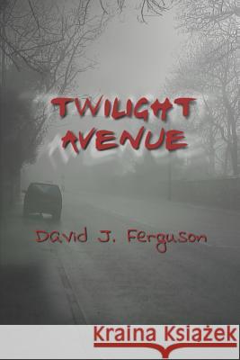 Twilight Avenue David J. Ferguson 9781980269809 Independently Published - książka