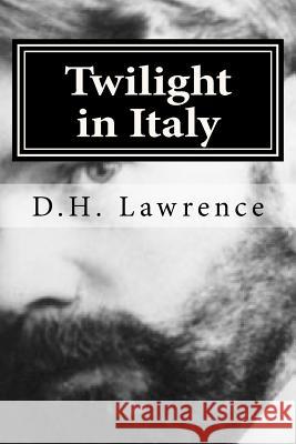 Twilight in Italy D. H. Lawrence Hollybook 9781522866534 Createspace Independent Publishing Platform - książka