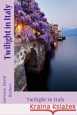 Twilight in Italy Lawrence Davi Sir Angels 9781544241944 Createspace Independent Publishing Platform - książka