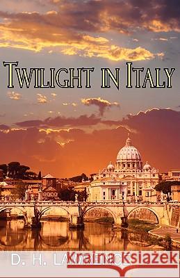 Twilight in Italy D H Lawrence 9781604505337 Serenity Publishers, LLC - książka