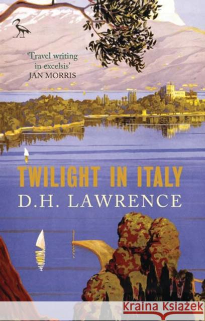 Twilight in Italy D. H. Lawrence, Jan Morris 9781780769653 Bloomsbury Publishing PLC - książka