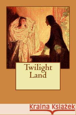 Twilight Land Howard Pyle 9781987677157 Createspace Independent Publishing Platform - książka