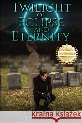 Twilight of Eclipse and Eternity Michael Neno 9781955459785 Workbook Press - książka