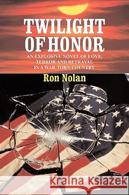 Twilight of Honor Ron Nolan 9781605520582 Borders Personal Publishing - książka