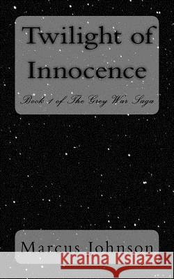 Twilight of Innocence Marcus Johnson 9781496171863 Createspace - książka