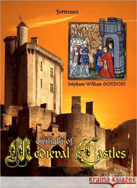 Twilight of Medieval Castles: Volume 2 Ste'phane Gondoin 9782352500698 Histoire & Collections - książka